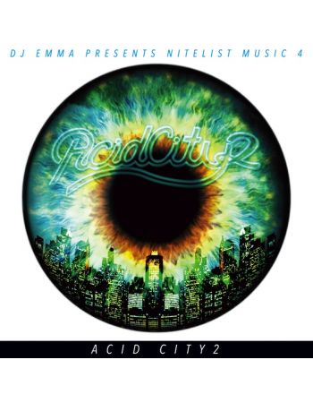 DJ EMMA presents NITELIST MUSIC 4 "Acid City 2"