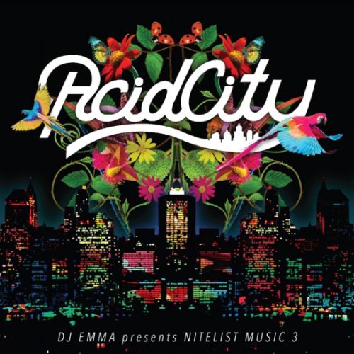 DJ EMMA presents NITELIST MUSIC 3 ACID CITY DJ EMMA presents NITELIST MUSIC 3 ACID CITY
